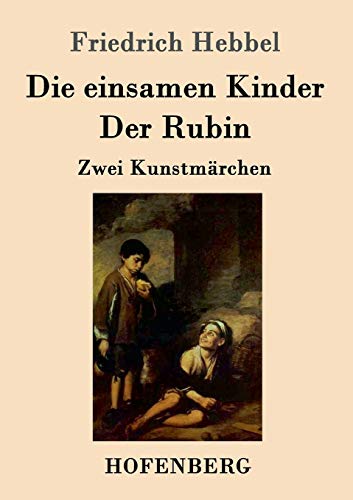 Beispielbild fr Die einsamen Kinder / Der Rubin:Zwei Kunstmarchen zum Verkauf von Chiron Media