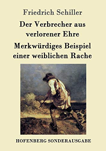 Beispielbild fr Der Verbrecher aus verlorener Ehre / Merkwurdiges Beispiel einer weiblichen Rache zum Verkauf von Chiron Media