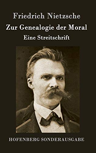 9783843016025: Zur Genealogie der Moral: Eine Streitschrift