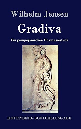 Stock image for Gradiva: Ein pompejanischen Phantasiestck (German Edition) for sale by Lucky's Textbooks