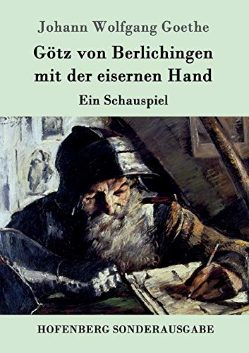 Beispielbild fr Gtz von Berlichingen mit der eisernen Hand: Ein Schauspiel (German Edition) zum Verkauf von Lucky's Textbooks