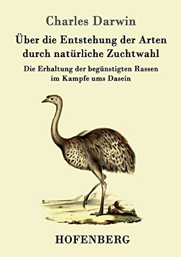 9783843016414: ber die Entstehung der Arten durch natrliche Zuchtwahl: Die Erhaltung der begnstigten Rassen im Kampfe ums Dasein