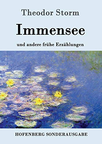 Immensee: und andere frühe Erzählungen : und andere frühe Erzählungen - Theodor Storm