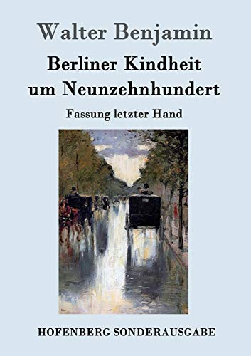 9783843016476: Berliner Kindheit um Neunzehnhundert: Fassung letzter Hand