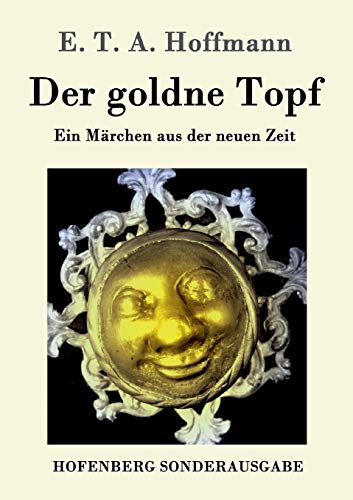 Stock image for Der goldne Topf: Ein Mrchen aus der neuen Zeit (German Edition) for sale by Lucky's Textbooks