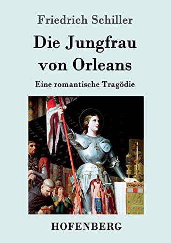 Stock image for Die Jungfrau von Orleans: Eine romantische Tragdie for sale by medimops