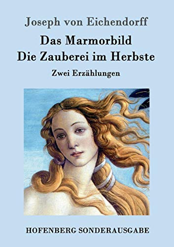 Stock image for Das Marmorbild / Die Zauberei im Herbste:Zwei Erzählungen for sale by Ria Christie Collections