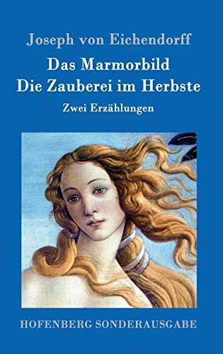 Stock image for Das Marmorbild / Die Zauberei im Herbste:Zwei Erzählungen for sale by Ria Christie Collections