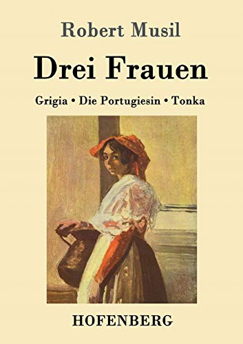 Imagen de archivo de Drei Frauen:Grigia / Die Portugiesin / Tonka a la venta por Chiron Media