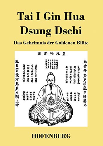 Stock image for Tai I Gin Hua Dsung Dschi: Das Geheimnis der Goldenen Blte (German Edition) for sale by Book Deals