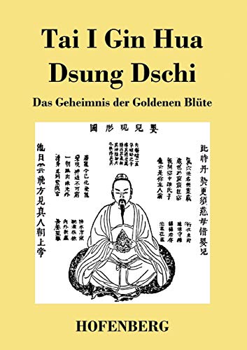 9783843019095: Tai I Gin Hua Dsung Dschi: Das Geheimnis der Goldenen Blte (German Edition)