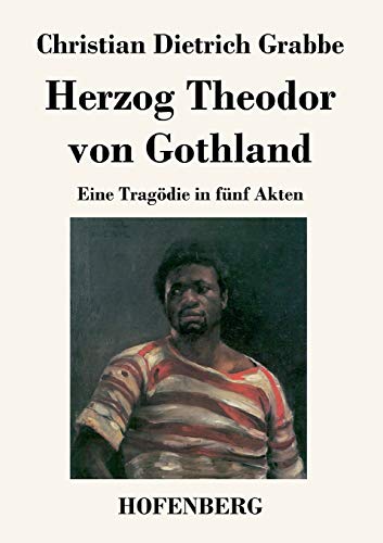 9783843019187: Herzog Theodor von Gothland: Eine Tragdie in fnf Akten