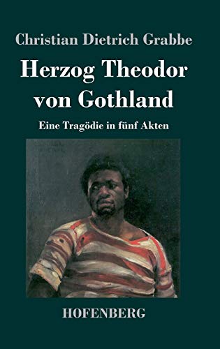 9783843019194: Herzog Theodor von Gothland: Eine Tragdie in fnf Akten
