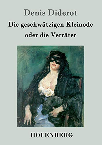 9783843019200: Die geschwtzigen Kleinode oder die Verrter: (Les Bijoux indiscrets)