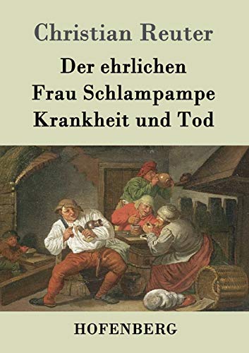 Stock image for Der ehrlichen Frau Schlampampe Krankheit und Tod (German Edition) for sale by Lucky's Textbooks