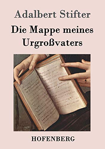 Die Mappe meines Urgroßvaters - Adalbert Stifter