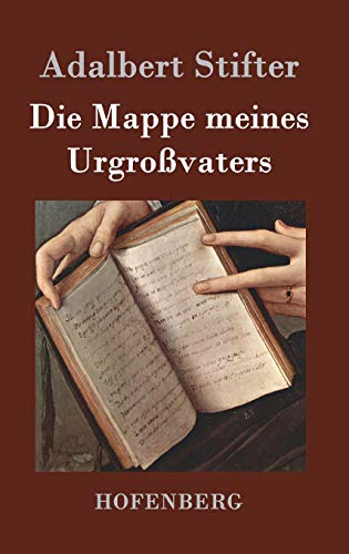 Die Mappe meines Urgroßvaters - Adalbert Stifter