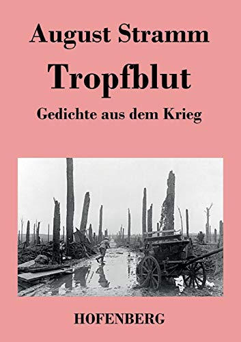 9783843019644: Tropfblut: Gedichte aus dem Krieg