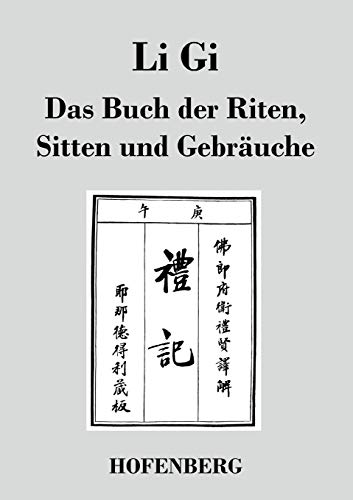 Stock image for Li Gi - Das Buch der Riten, Sitten und Gebrauche for sale by Chiron Media