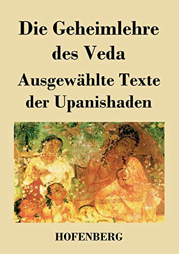 Stock image for Die Geheimlehre des Veda:Ausgewahlte Texte der Upanishaden for sale by Chiron Media