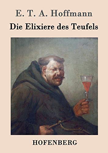 Die Elixiere des Teufels - E. T. A. Hoffmann