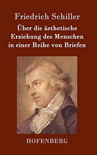 Stock image for ber die sthetische Erziehung des Menschen in einer Reihe von Briefen (German Edition) for sale by Lucky's Textbooks