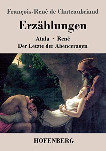 9783843021456: Erzhlungen: Atala / Ren / Der Letzte der Abenceragen (German Edition)