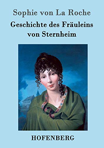 Geschichte des Frauleins von Sternheim - Sophie von La Roche