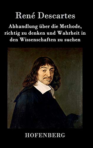 9783843022095: Abhandlung ber die Methode, richtig zu denken und Wahrheit in den Wissenschaften zu suchen