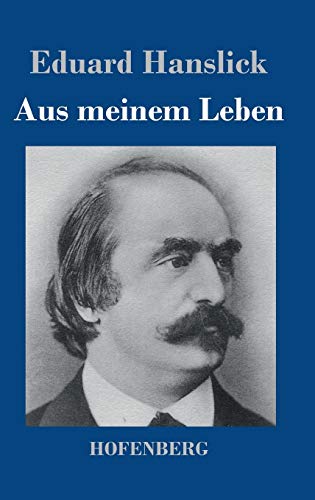 Aus meinem Leben Eduard Hanslick Author