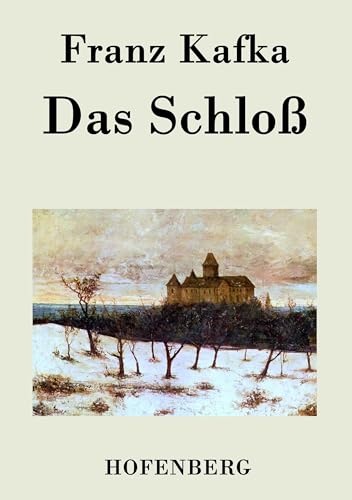 Das Schloß - Franz Kafka