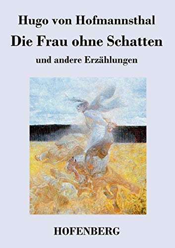 Beispielbild fr Die Frau ohne Schatten: und andere Erzhlungen (German Edition) zum Verkauf von Lucky's Textbooks