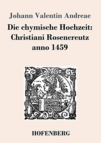Imagen de archivo de Die chymische Hochzeit: Christiani Rosencreutz anno 1459 (German Edition) a la venta por Lucky's Textbooks