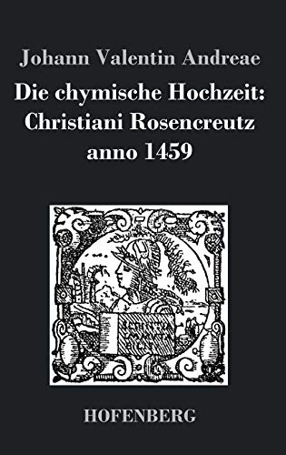 Stock image for Die chymische Hochzeit: Christiani Rosencreutz anno 1459 for sale by Ria Christie Collections
