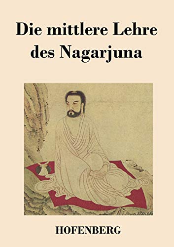 9783843024730: Die mittlere Lehre des Nagarjuna