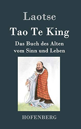 Beispielbild fr Tao Te King / Dao De Jing:Das Buch des Alten vom Sinn und Leben zum Verkauf von Ria Christie Collections