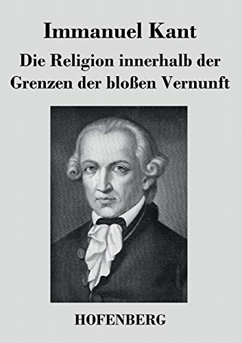 9783843025409: Die Religion innerhalb der Grenzen der bloen Vernunft