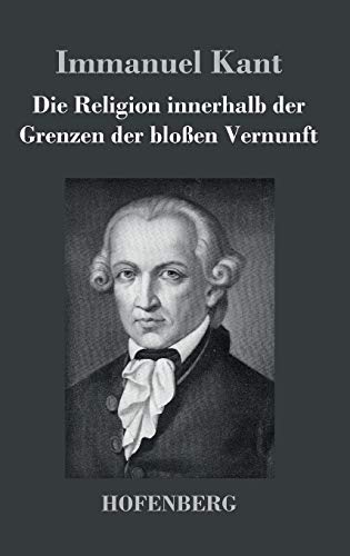 9783843025416: Die Religion innerhalb der Grenzen der bloen Vernunft