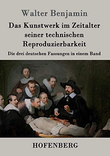 Imagen de archivo de Das Kunstwerk im Zeitalter seiner technischen Reproduzierbarkeit: Die drei deutschen Fassungen in einem Band (German Edition) a la venta por Lucky's Textbooks