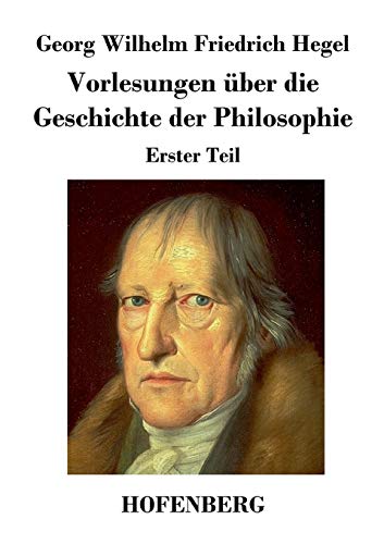 9783843026307: Vorlesungen ber die Geschichte der Philosophie: Erster Teil (German Edition)