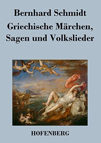 Imagen de archivo de Griechische Mrchen, Sagen und Volkslieder a la venta por Blackwell's