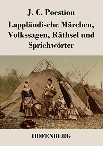 Stock image for Lappländische Märchen; Volkssagen; Räthsel und Sprichw rter for sale by Ria Christie Collections