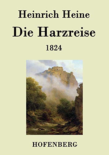 Imagen de archivo de Die Harzreise 1824 a la venta por Ria Christie Collections