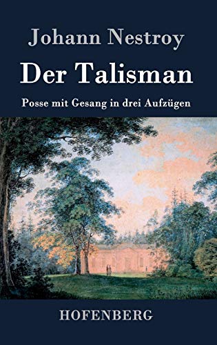 Beispielbild fr Der Talisman: Posse mit Gesang in drei Aufzgen (German Edition) zum Verkauf von Lucky's Textbooks