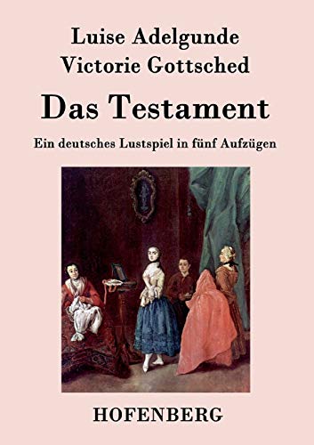 Stock image for Das Testament:Ein deutsches Lustspiel in fünf Aufzügen for sale by Ria Christie Collections