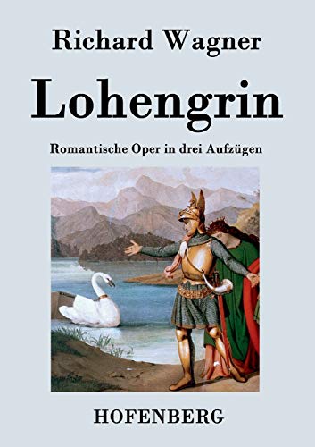 9783843029599: Lohengrin: Romantische Oper in drei Aufzgen
