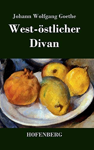 9783843029667: West-stlicher Divan: Mit allen Noten und Abhandlungen