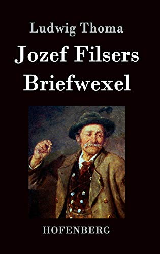 9783843029728: Jozef Filsers Briefwexel: Briefwechsel eines bayrischen Landtagsabgeordneten Erstes und zweites Buch