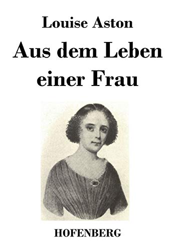 9783843032063: Aus dem Leben einer Frau (German Edition)