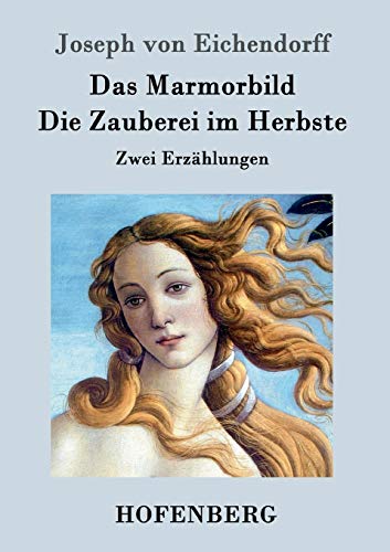 Stock image for Das Marmorbild / Die Zauberei im Herbste: Zwei Erzhlungen (German Edition) for sale by Lucky's Textbooks